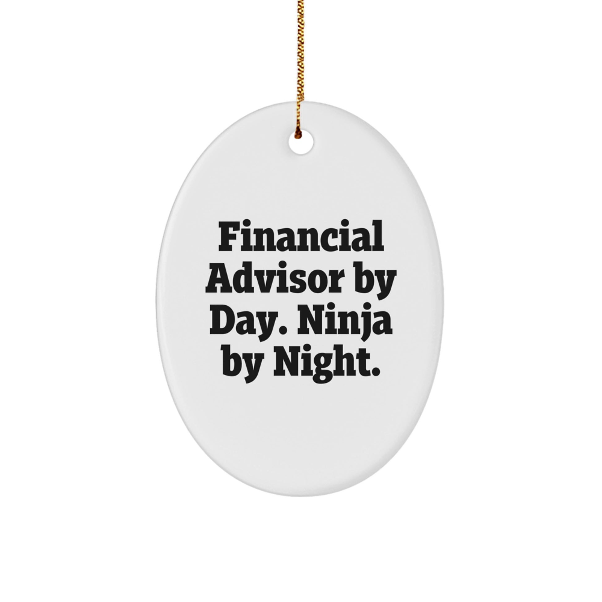 Financial Advisor Gifts, Christmas Unique Gifts for Men from 'Financial Advisor By Day. Ninja By Night.' Oval Ornament Gifts for Him - Image 1