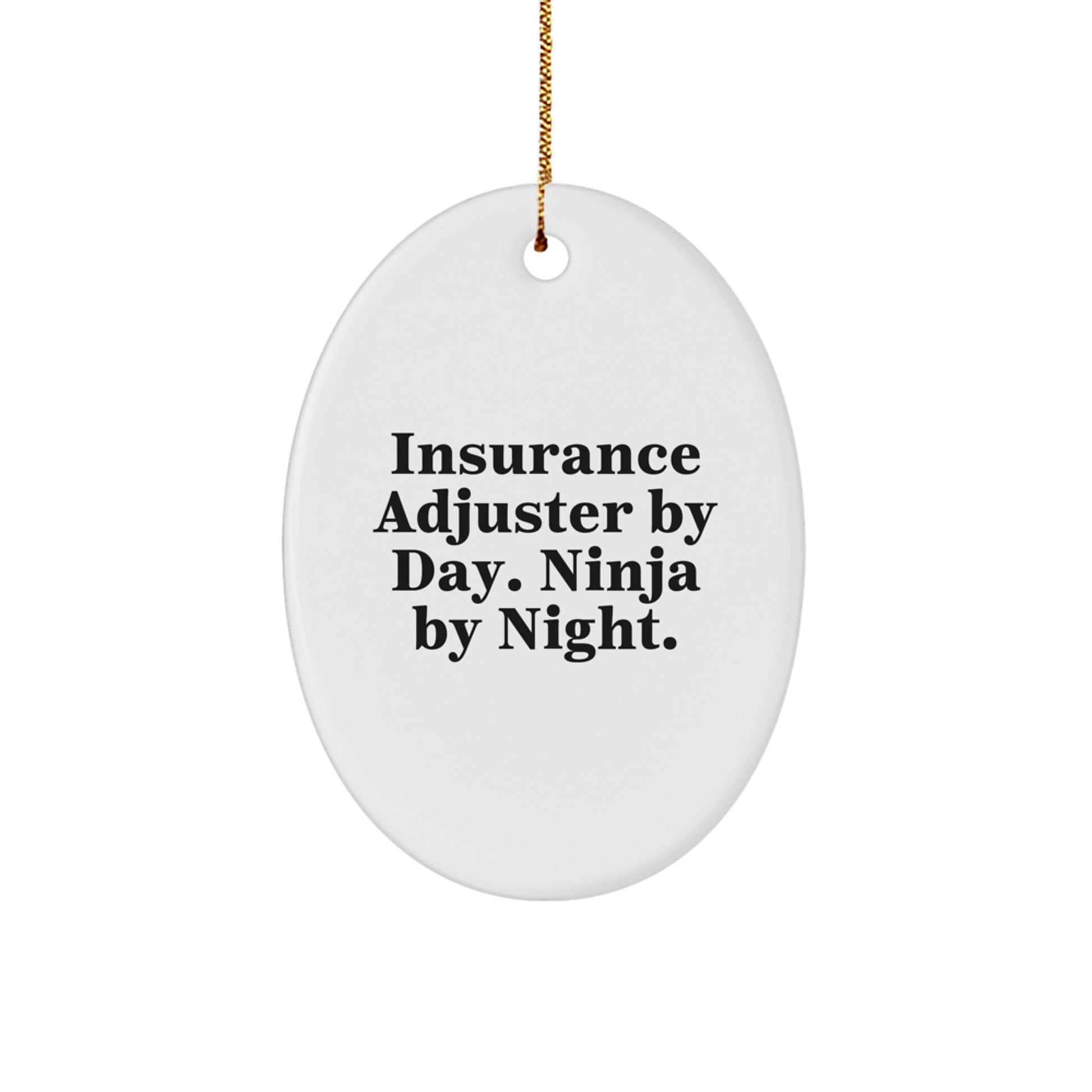 Insurance Adjuster Gifts - Funny Oval Ornament for Men by Friends, 'Insurance Adjuster By Day. Ninja By Night.' Christmas Unique Gifts - Image 1