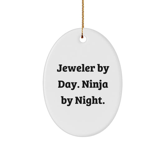 Jeweler Gifts for Christmas - Funny Quote Oval Ornament - Gifts from Family, Friends, or Coworkers - 'Jeweler By Day. Ninja By Night.' - Image 1