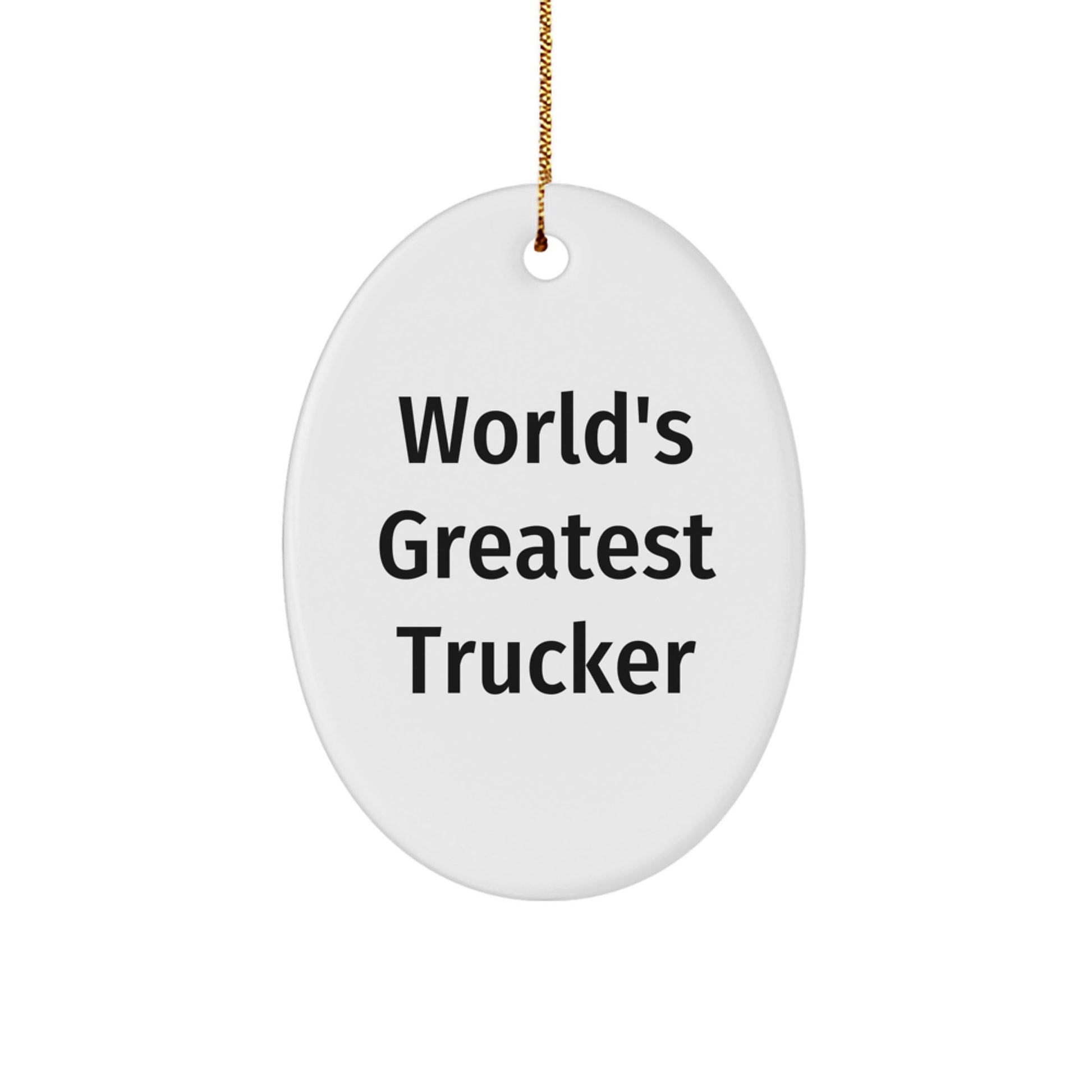 World's Greatest Trucker Oval Ornament, Funny Trucker Gifts from Men to Trucker Friends, Oval Ornament for Trucker Christmas - Image 1