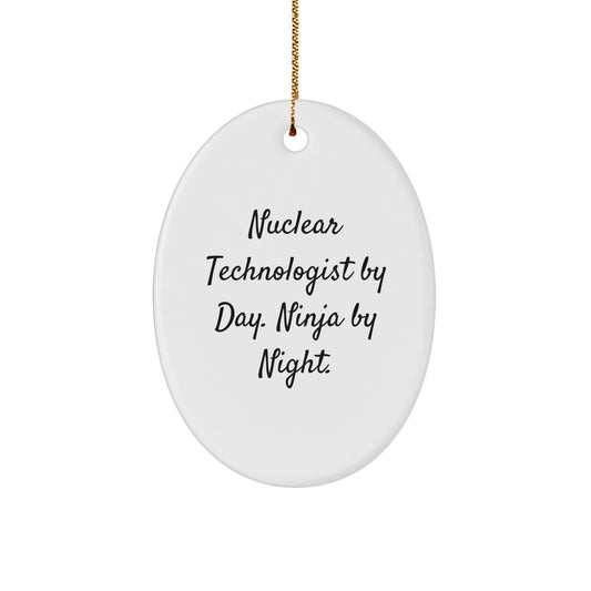 Funny Nuclear Technologist Gifts for Christmas Oval Ornament 'Nuclear Technologist By Day. Ninja By Night.' - Image 1