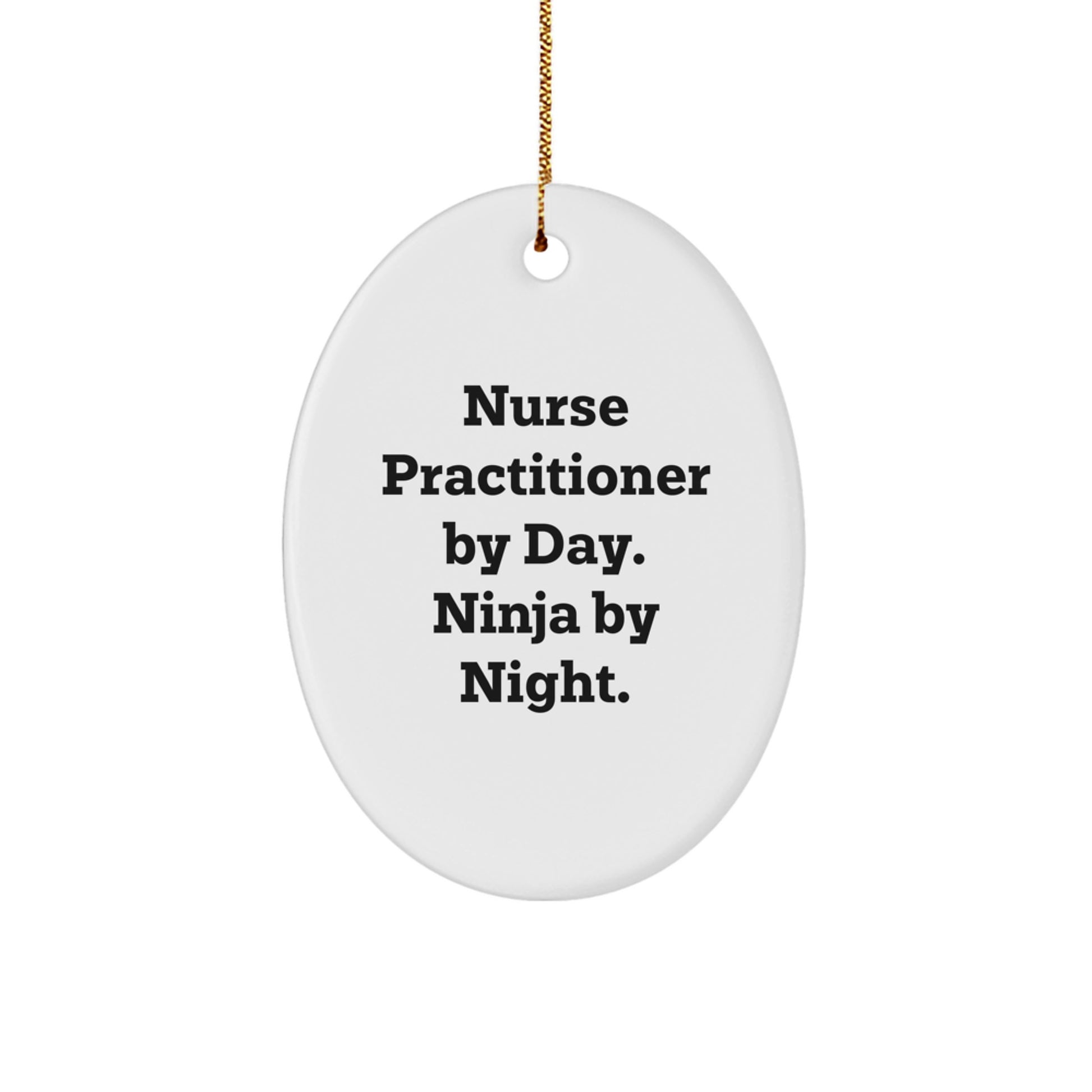 Funny Nurse Practitioner Gifts, Oval Ornament for Nurse Practitioner By Day. Ninja By Night. Christmas Unique Presents from Friends and Family - Image 1