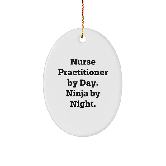 Funny Nurse Practitioner Gifts, Oval Ornament for Nurse Practitioner By Day. Ninja By Night. Christmas Unique Presents from Friends and Family - Image 1