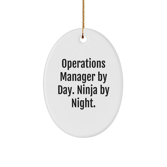 Christmas Unique Gifts for Operations Manager, Oval Ornament - 'Operations Manager By Day. Ninja By Night.' Funny Quote - Image 1