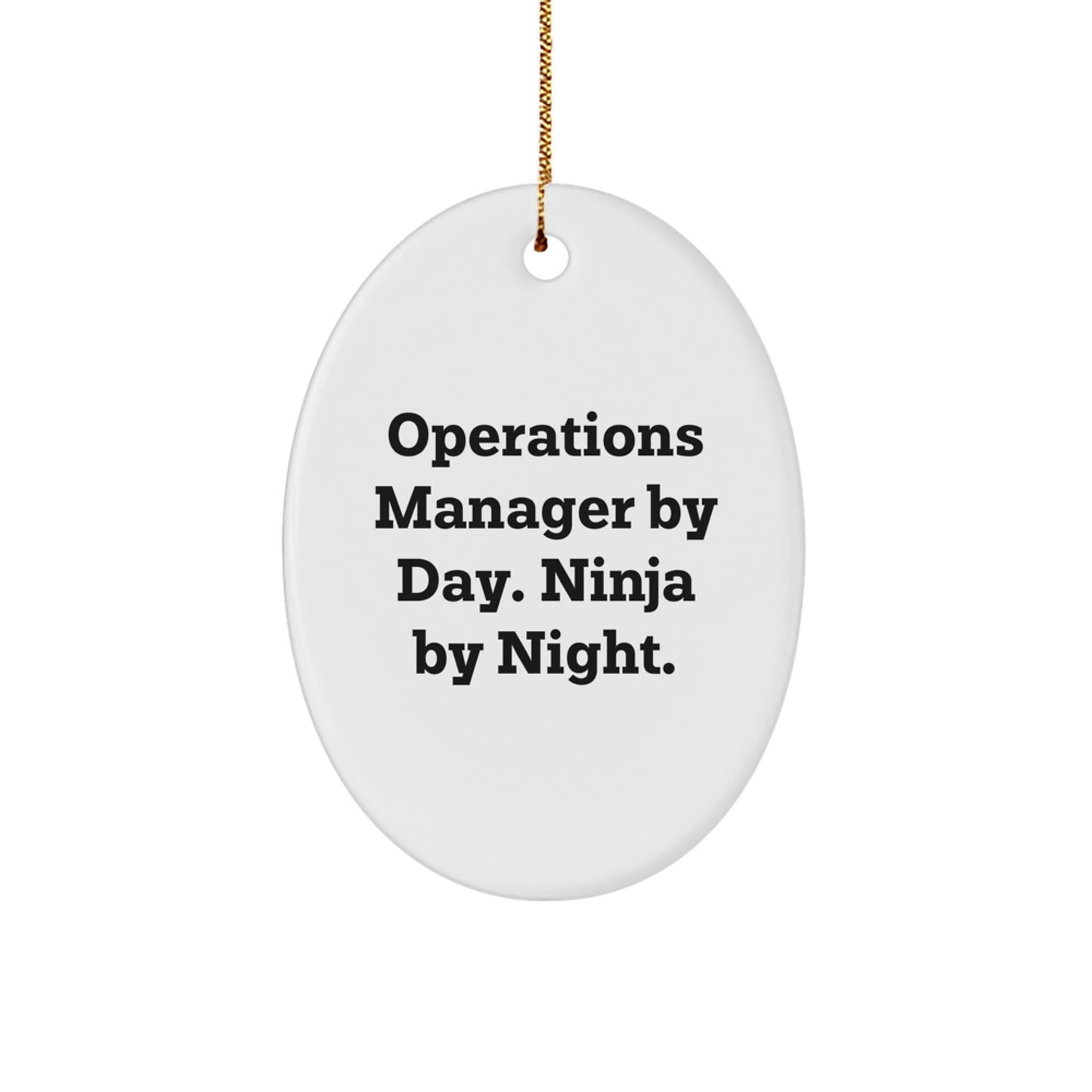 Gifts from Coworkers, Operations Manager Christmas Unique Shaped Oval Ornament, Funny Quote By Day Ninja By Night - Image 1