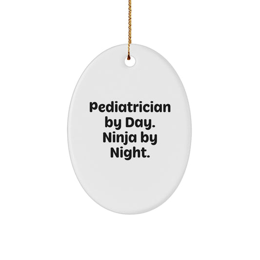 Funny Pediatrician Gifts - Oval Ornament for Christmas from Friends - Pediatrician By Day. Ninja By Night. - Image 1