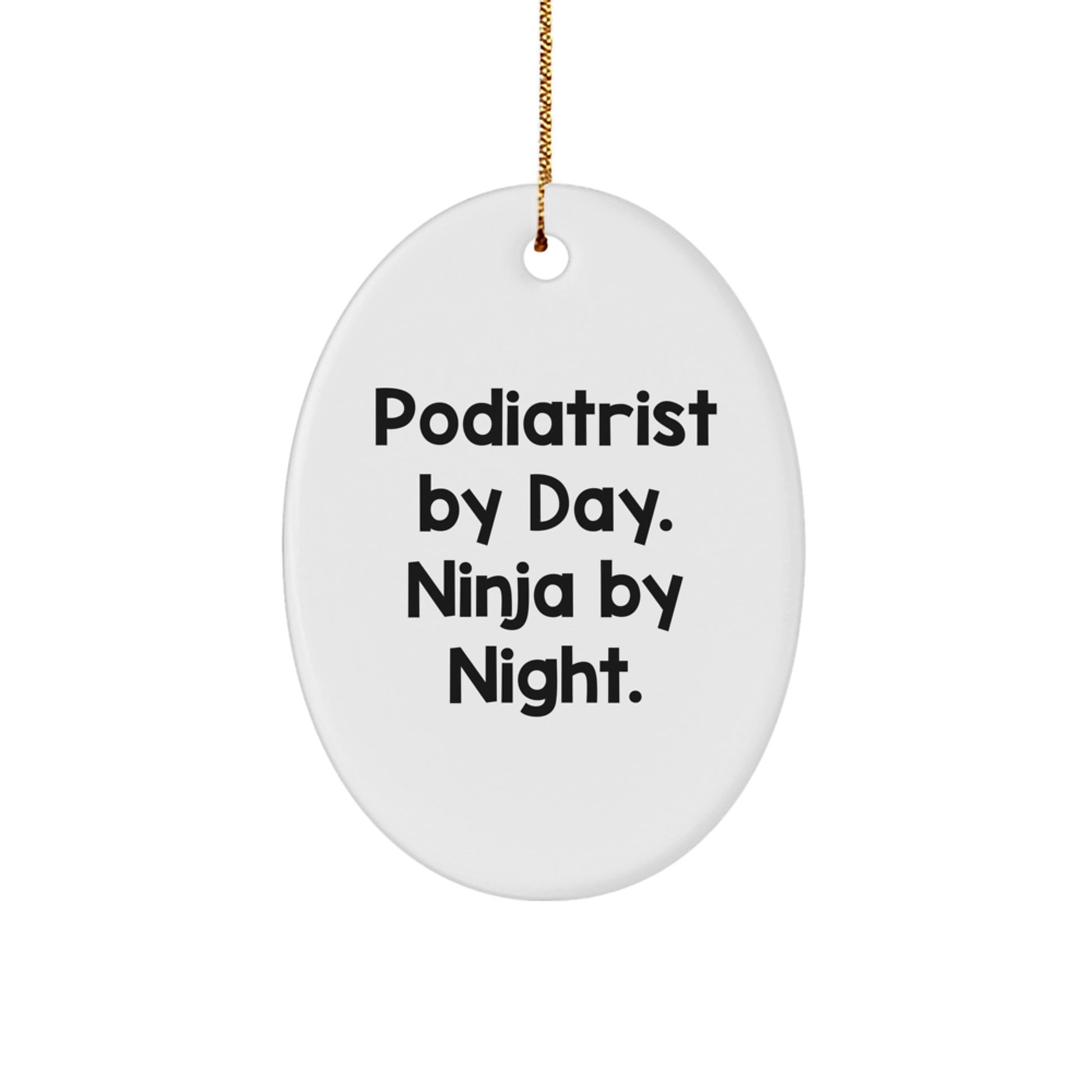 Podiatrist Gifts by Day, Ninja by Night Oval Ornament Gifts from Friends for Podiatrist Men - Image 1