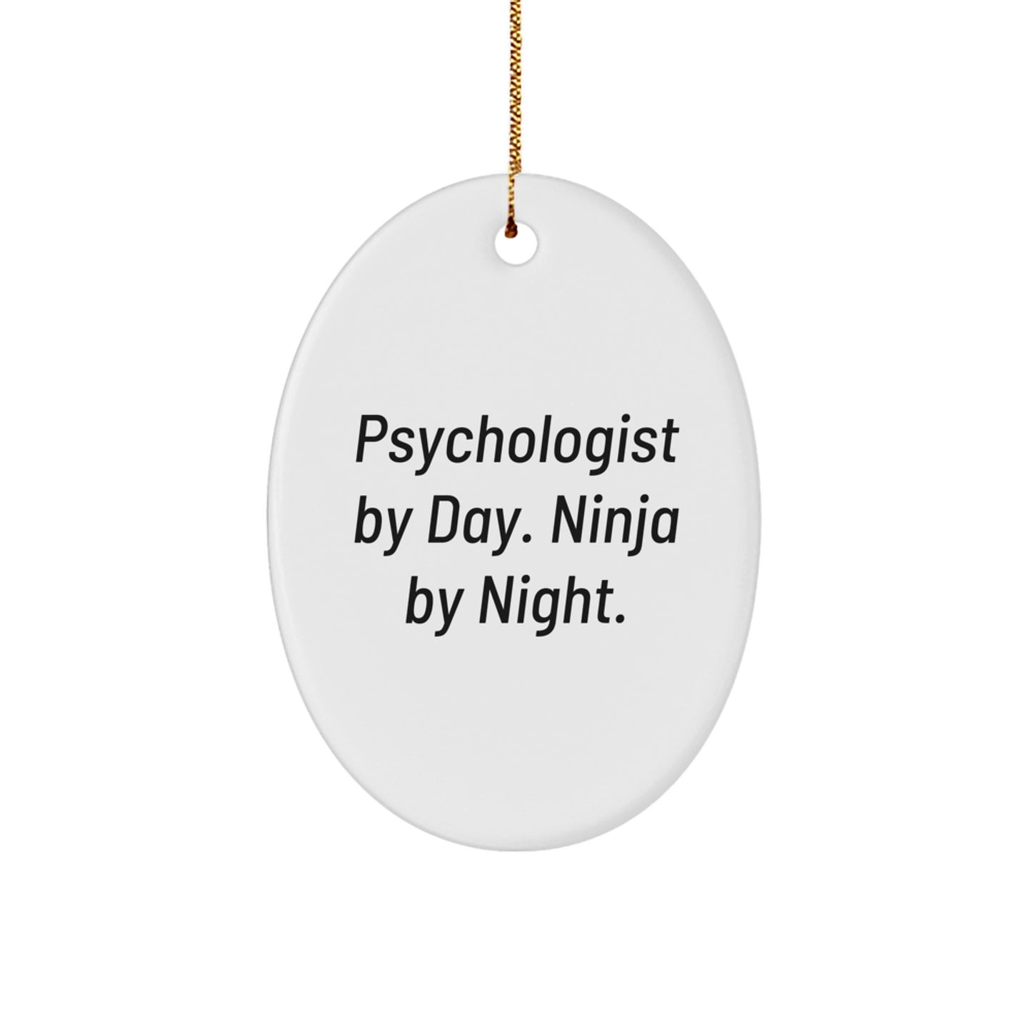 Fun Psychologist Gifts for Men Women Friends Family - Oval Ornament by Psychologist By Day. Ninja By Night. - Image 1