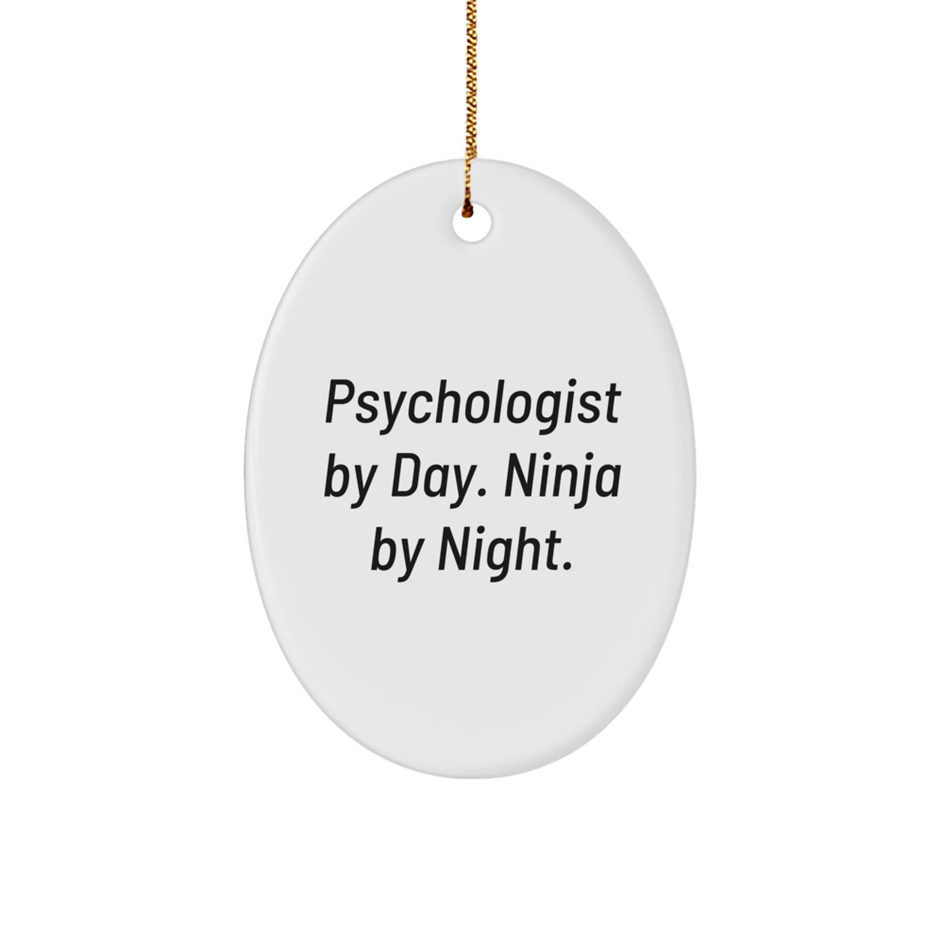 Fun Psychologist Gifts for Men Women Friends Family - Oval Ornament by Psychologist By Day. Ninja By Night. - Image 1