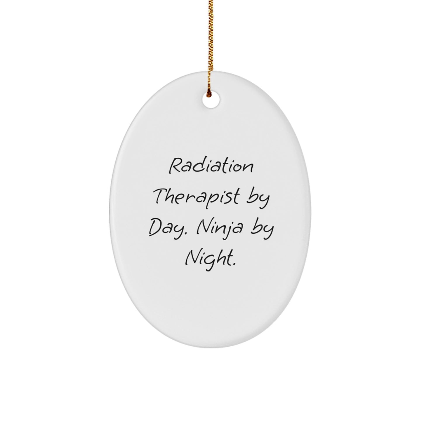 Funny Radiation Therapist Gifts from Men to Radiation Therapist, Oval Ornament Christmas Unique Presents for Radiation Therapist, Radiation Therapist By Day. Ninja By Night. - Image 1