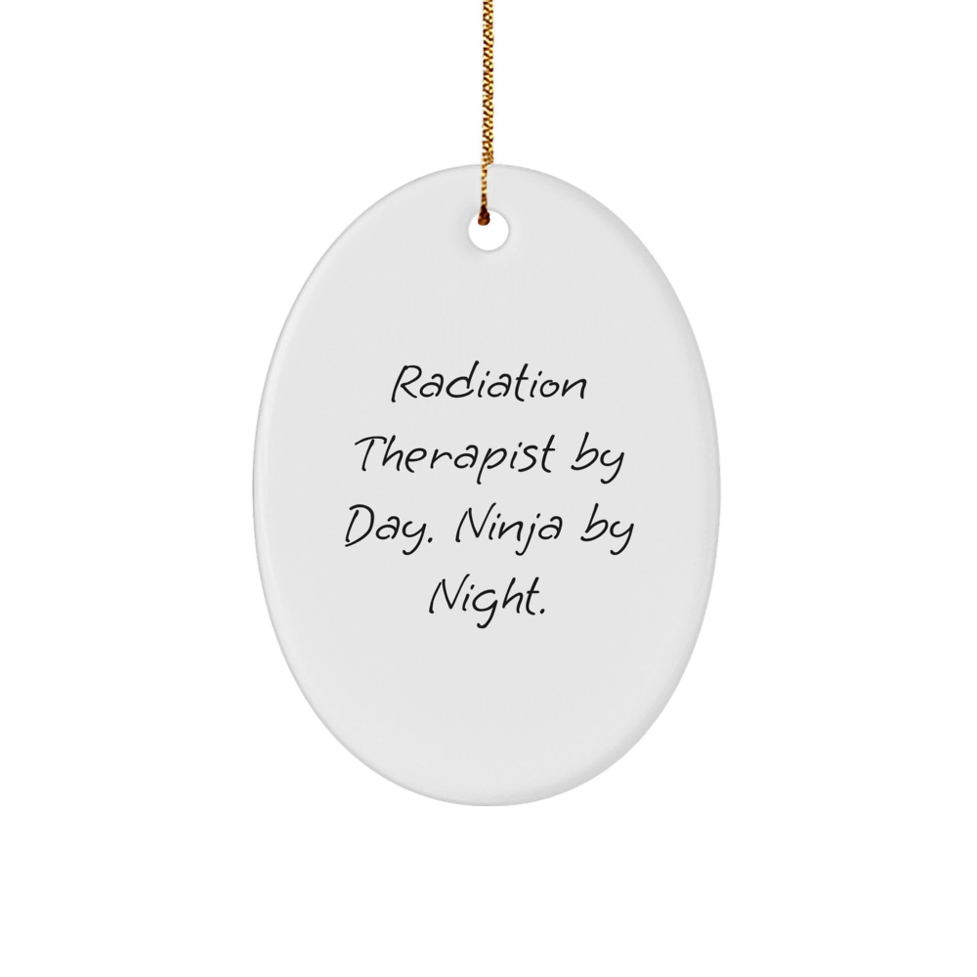 Funny Radiation Therapist Gifts from Men to Radiation Therapist, Oval Ornament Christmas Unique Presents for Radiation Therapist, Radiation Therapist By Day. Ninja By Night. - Image 1