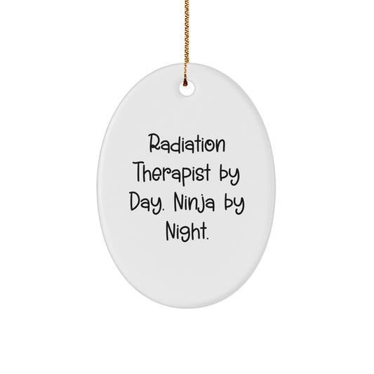 Radiation Therapist Gifts, Oval Ornament, Funny Quote, Christmas Unique Gifts, Gifts from Friends for Radiation Therapist - Image 1