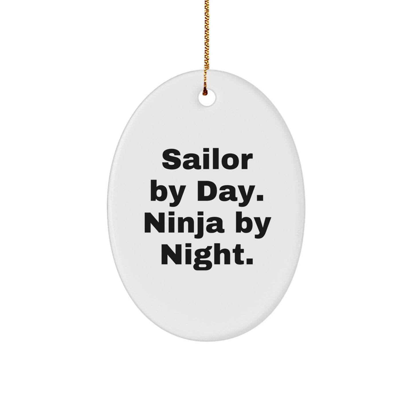 Sailor by Day Ninja by Night Oval Ornament Gifts for Sailor Friends from Family - Image 1