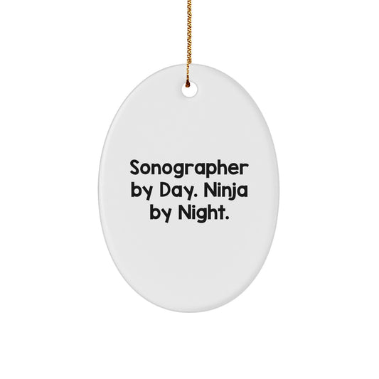 Sonographer Gifts from Friends for Sonographer By Day. Ninja By Night. Oval Ornament, Funny Quote, Christmas Unique Gifts - Image 1