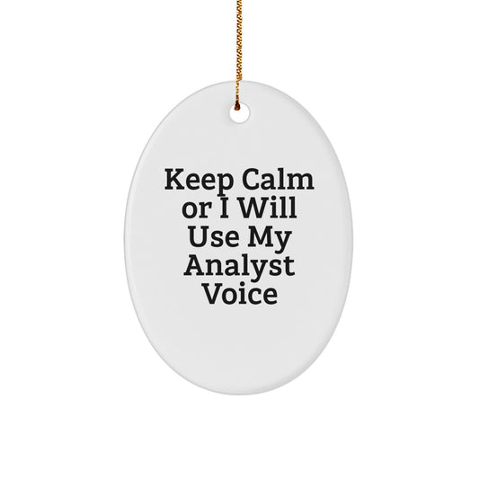 Funny Analyst Gifts for Coworkers, Keep Calm Or I Will Use My Analyst Voice Oval Ornament, Christmas Unique Gifts from Friends - Image 1