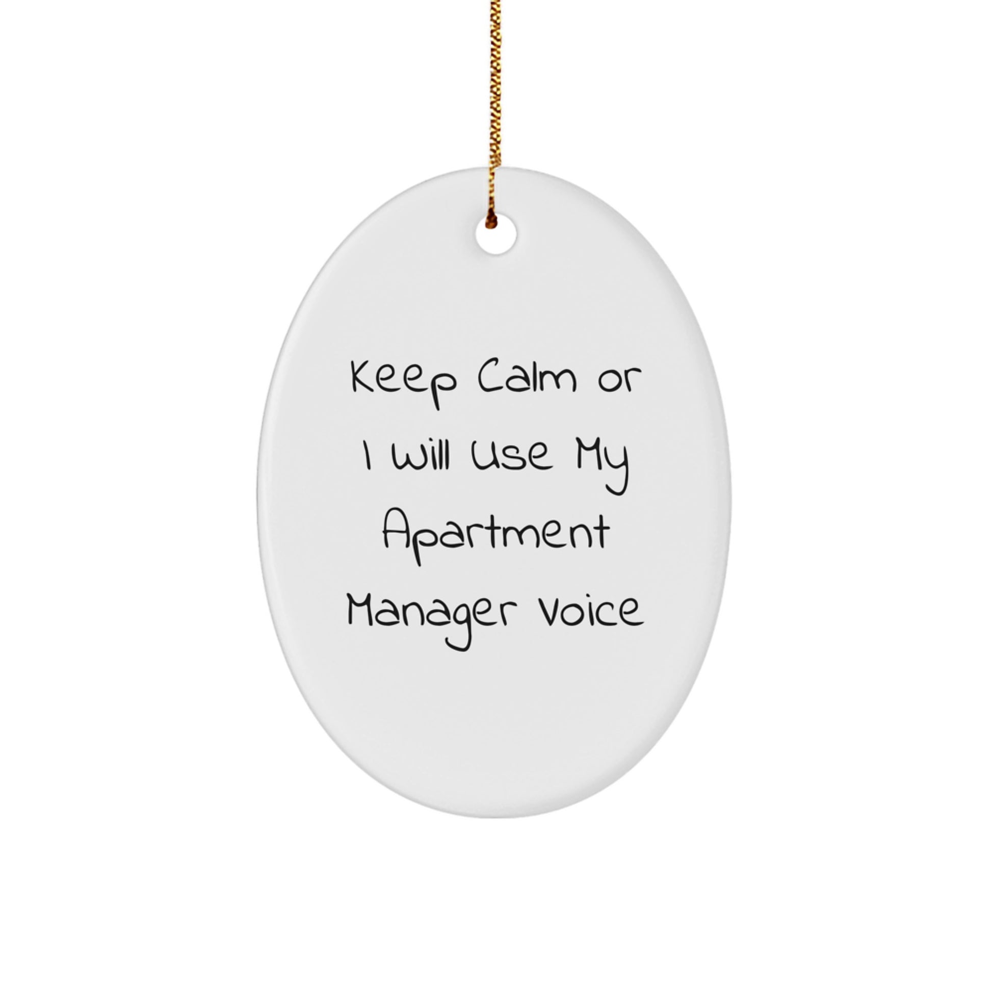 Funny Apartment Manager Gifts - Keep Calm Or I Will Use My Apartment Manager Voice Oval Ornament, Perfect Christmas Unique Gifts for Apartment Manager from Friends and Family - Image 1