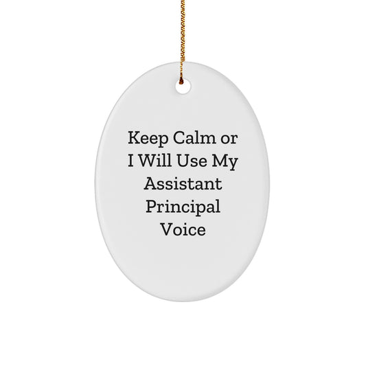 Funny Assistant Principal Gifts for Men from Family - Oval Ornament Keep Calm Or I Will Use My Assistant Principal Voice, Assistant Principal Office Decor, Christmas Unique Gifts - Image 1