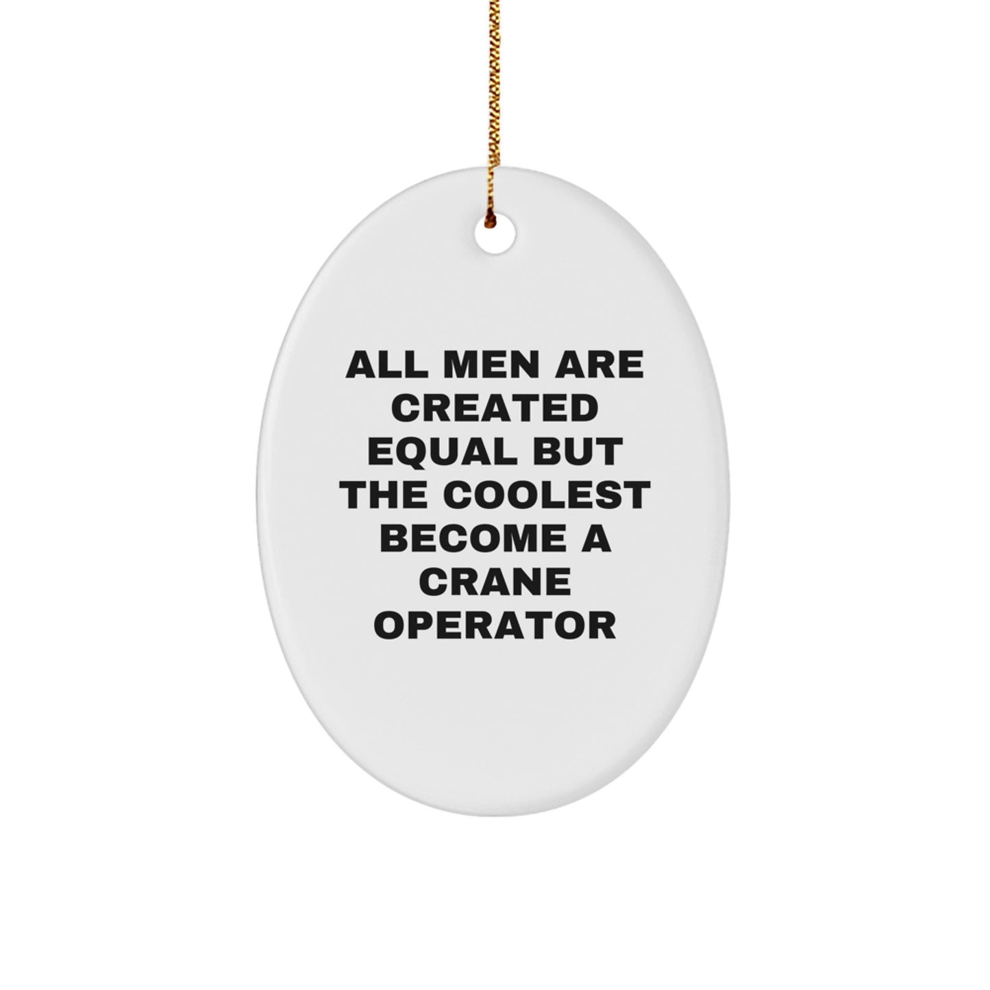 Cool Crane Operator Gifts for Men, Funny Oval Ornament for Christmas Unique Gifts from Friends and Family - Image 1