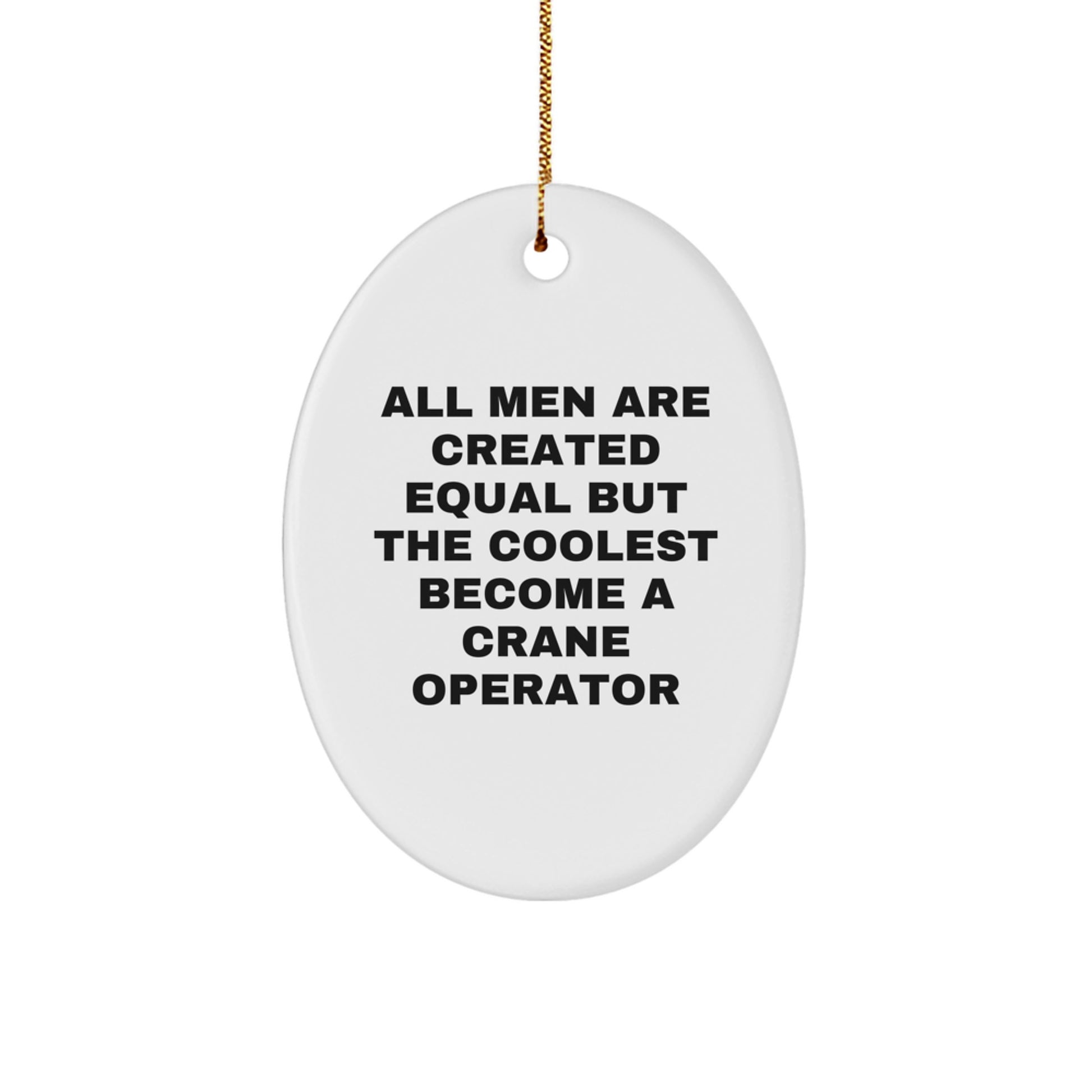 Cool Crane Operator Gifts for Men, Funny Oval Ornament for Christmas Unique Gifts from Friends and Family - Image 1