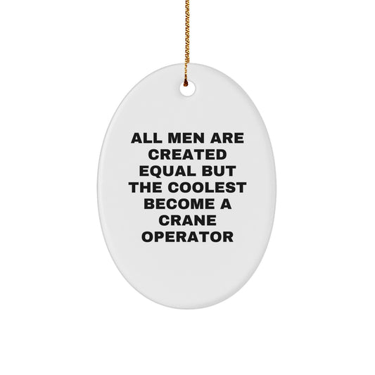 Cool Crane Operator Gifts for Men, Funny Oval Ornament for Christmas Unique Gifts from Friends and Family - Image 1