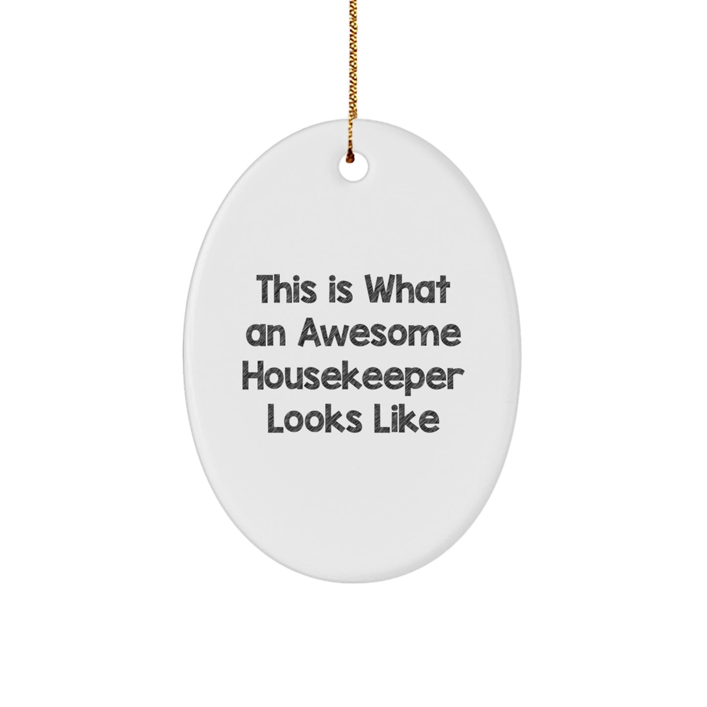 Funny Housekeeper Gifts from Friends, This Is What An Awesome Housekeeper Looks Like Oval Ornament for Housekeeper, Unique Christmas Unique Gifts for Her, Funny Housekeeper Decor - Image 1