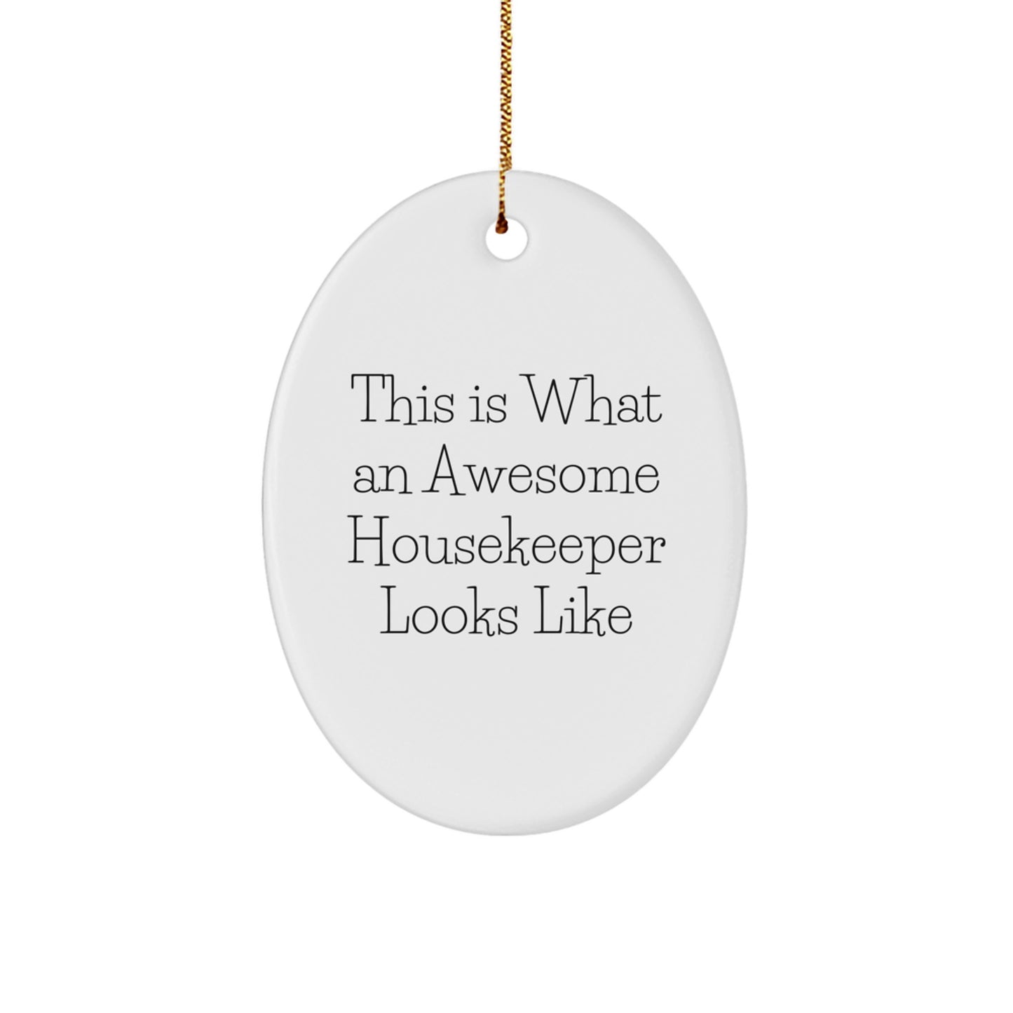 Funny Housekeeper Gifts from Family, This Is What An Awesome Housekeeper Looks Like Oval Ornament, Christmas Unique Gifts for Housekeeper - Image 1
