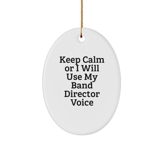 Funny Band Director Gifts from Men, Oval Ornament for Band Director, Keep Calm Or I Will Use My Band Director Voice Christmas Unique Gifts for Him - Image 1