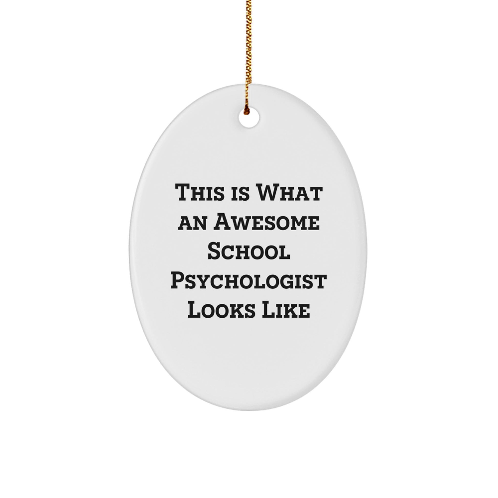 Funny School Psychologist Gifts for Men from Friends, Oval Ornament, Christmas Unique Gifts, This Is What An Awesome School Psychologist Looks Like - Image 1