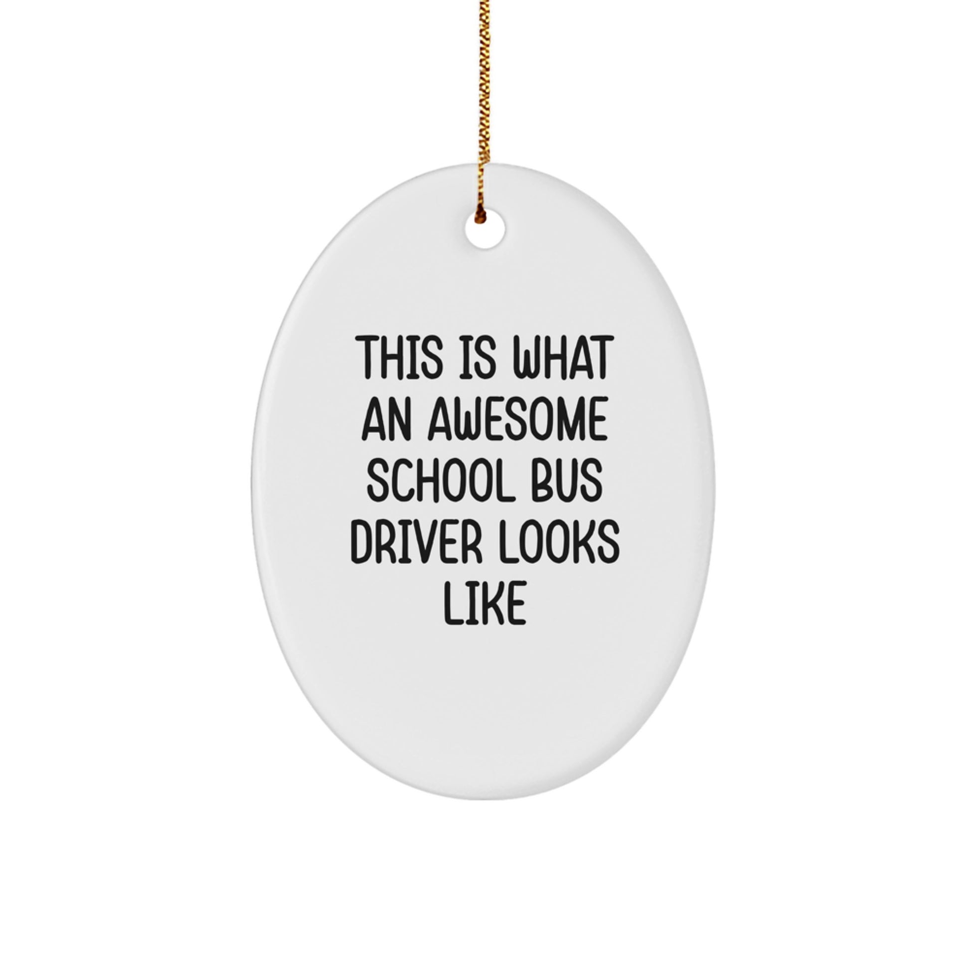 Funny School Bus Driver Christmas Unique Gifts for Men - Oval Ornament 'This Is What An Awesome School Bus Driver Looks Like' Gifts from Family - Image 1