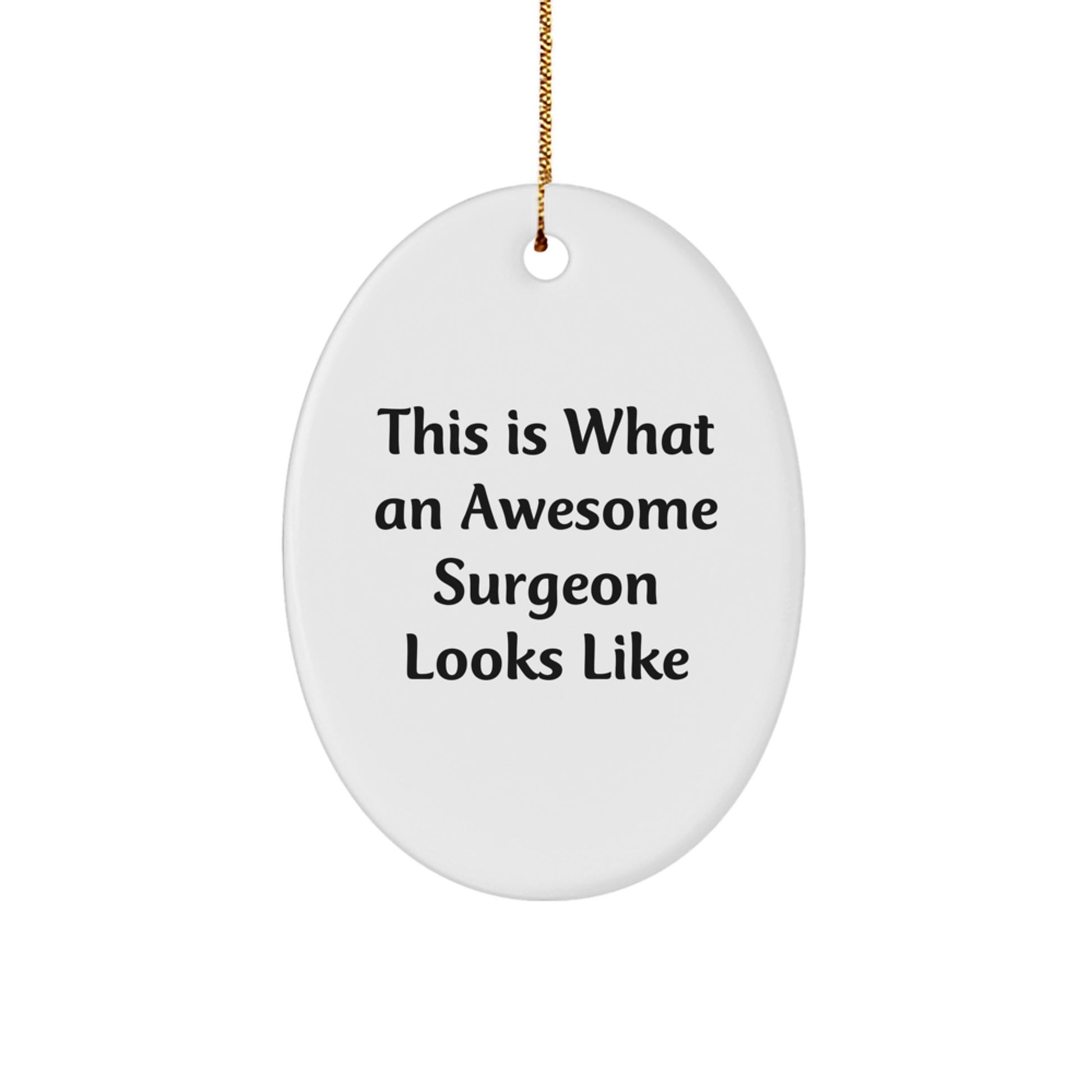 Funny Surgeon Gifts from Friends to Family - Oval Ornament This Is What An Awesome Surgeon Looks Like Christmas - Image 1