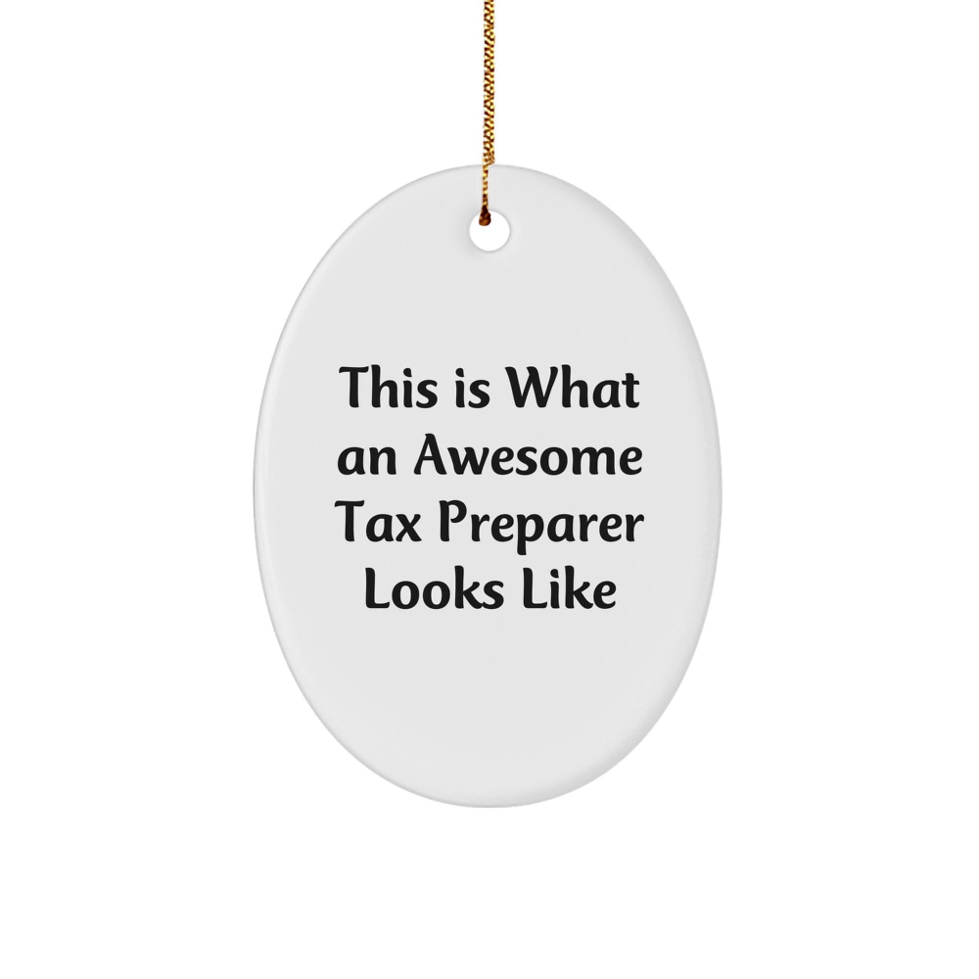 Funny Tax Preparer Gifts from Friends, Oval Ornament for Christmas Unique Gifts, This Is What An Awesome Tax Preparer Looks Like, Oval Shaped Ornament for Tax Preparer - Image 1