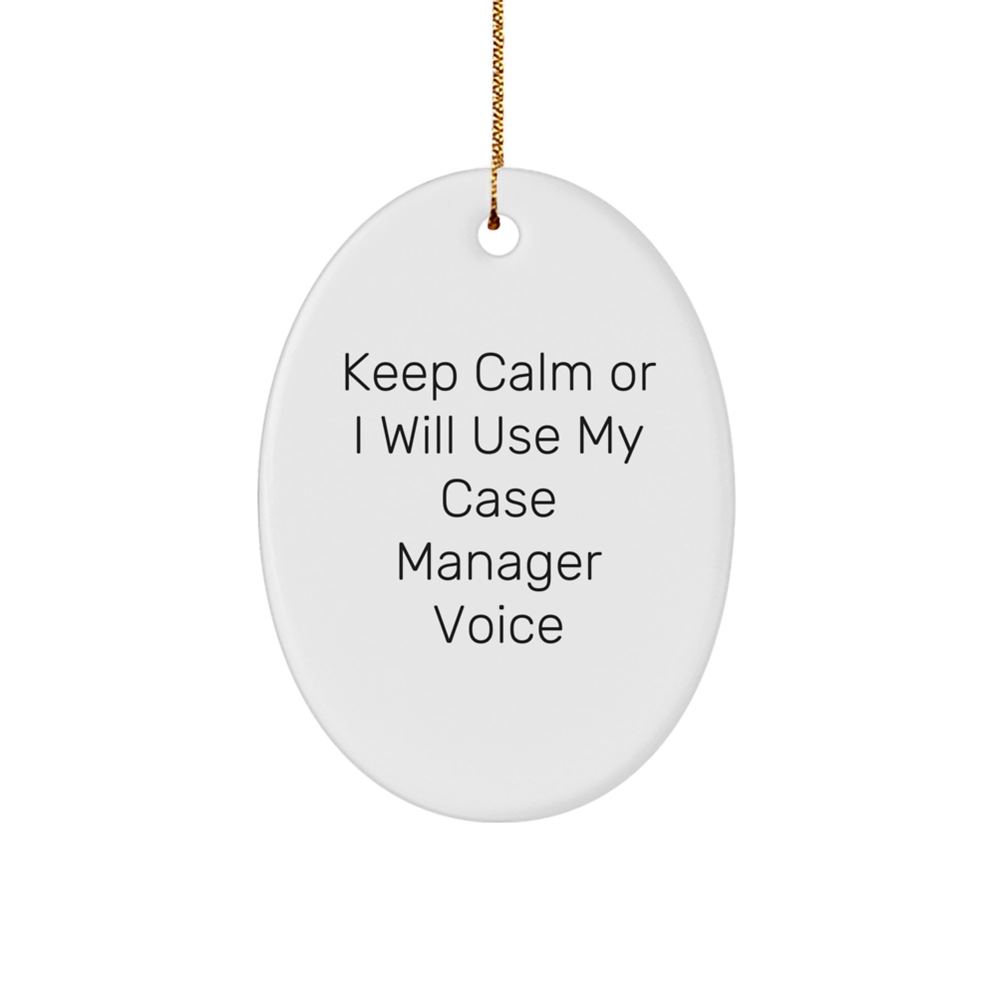 Funny Case Manager Gifts for Her - Oval Ornament Keep 'Calm Or I Will Use My Case Manager Voice' Christmas Unique Gifts from Friends - Image 1
