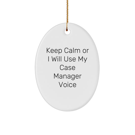 Funny Case Manager Gifts for Her - Oval Ornament Keep 'Calm Or I Will Use My Case Manager Voice' Christmas Unique Gifts from Friends - Image 1