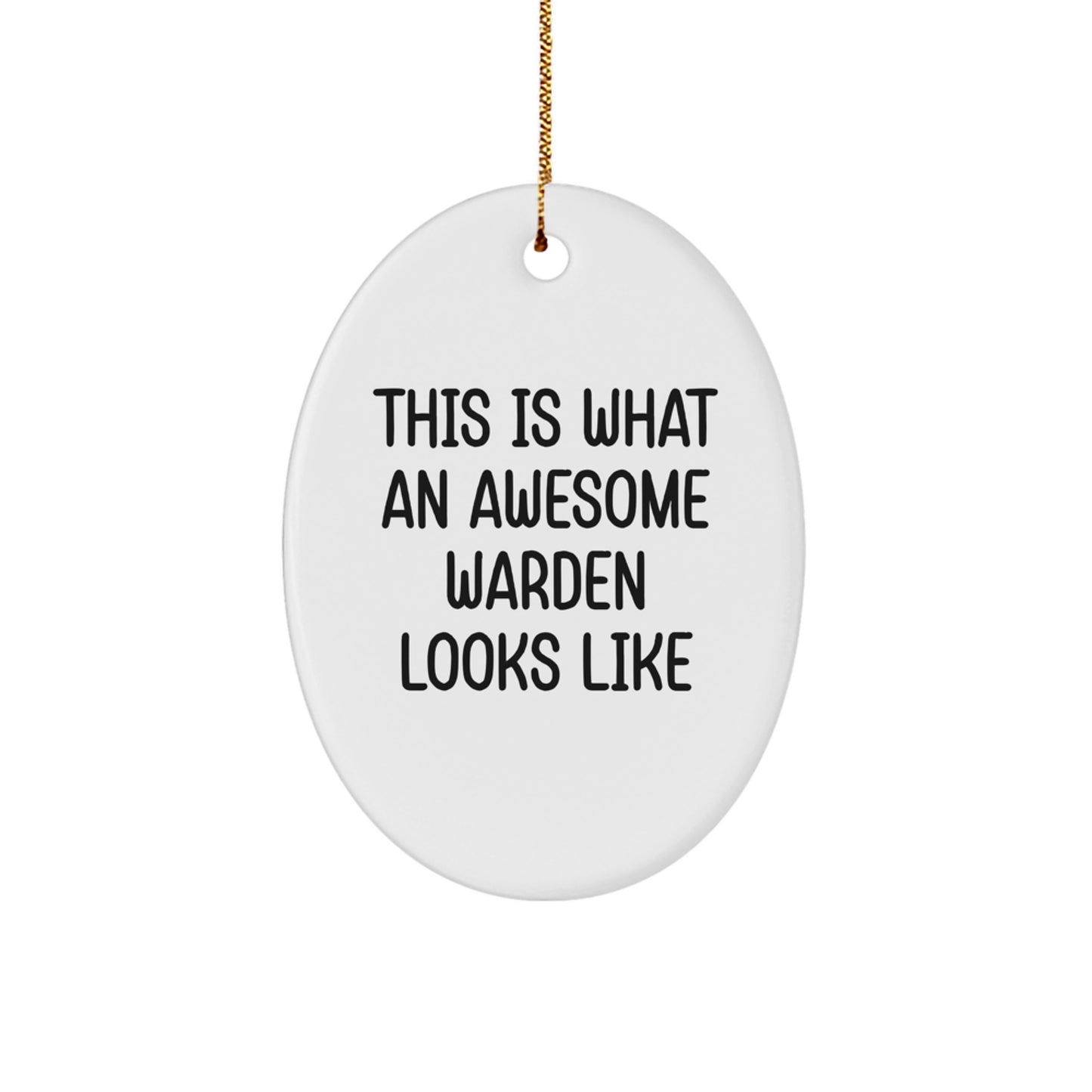 Funny Warden Oval Ornament Gifts from Friends, This Is What An Awesome Warden Looks Like, Christmas Unique Gifts for Men and Women - Image 1