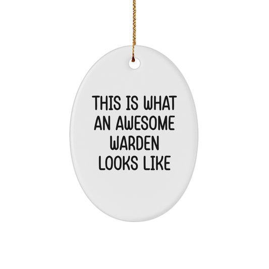 Funny Warden Oval Ornament Gifts from Friends, This Is What An Awesome Warden Looks Like, Christmas Unique Gifts for Men and Women - Image 1