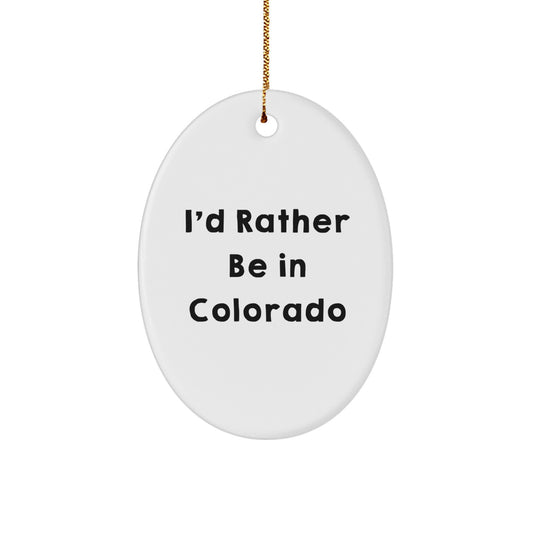 Playful Colorado Oval Ornament for Friends – Novelty Christmas Unique Gift - Image 1