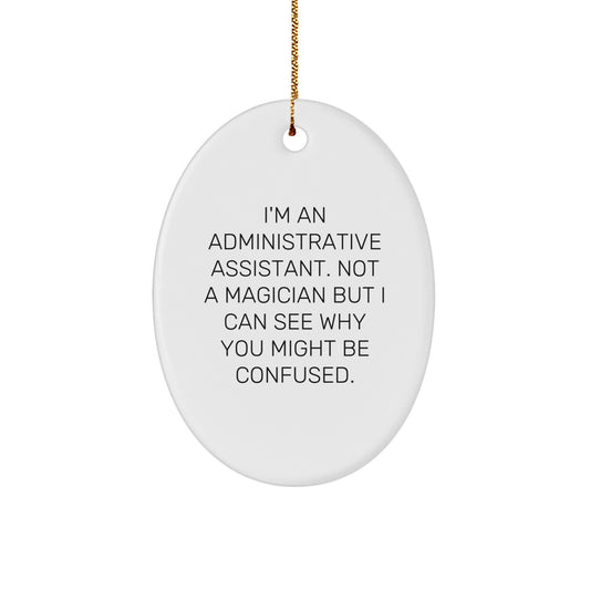 Funny Administrative Assistant Gifts for Christmas Oval Ornament, Gifts from Men to Administrative Assistants, Oval Shaped MDF Decorations with Festive Gold Cord - Image 1