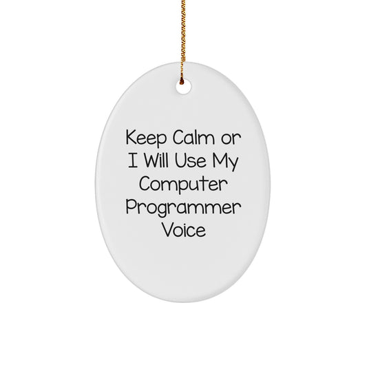 Computer Programmer Gifts, Oval Ornament from Friends, 'Keep Calm Or I Will Use My Computer Programmer Voice' Humor, Christmas Unique Gifts - Image 1