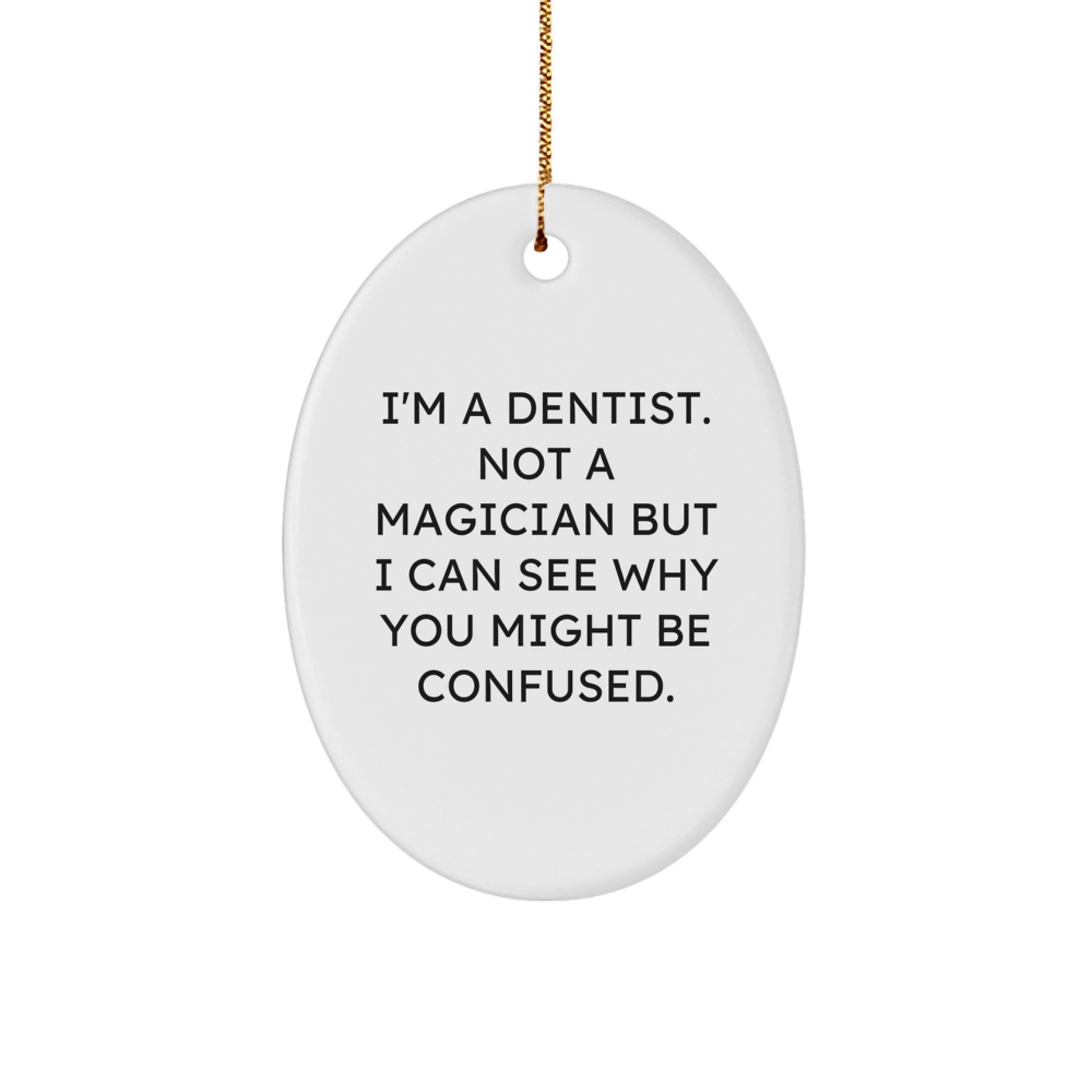 Funny Dentist Gifts from Friends for Dentist Oval Ornament Christmas Unique Gifts - Image 1