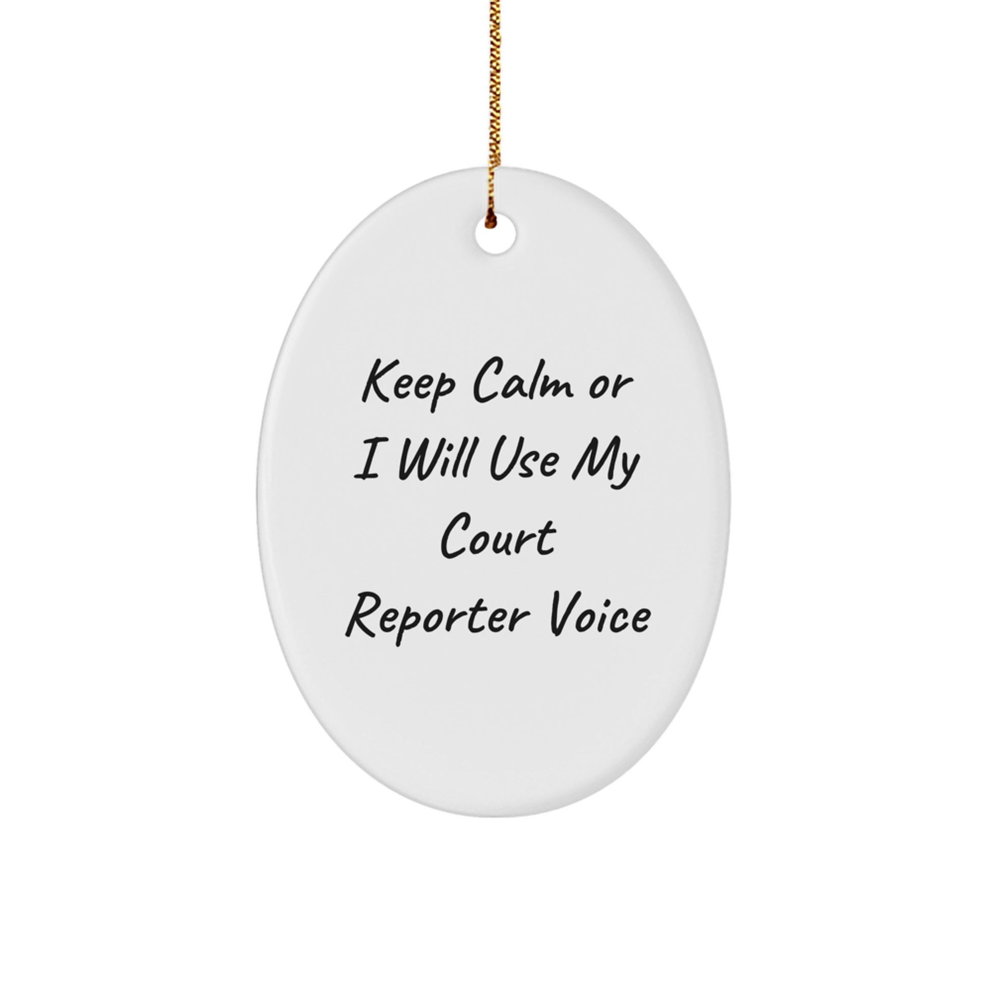 Funny Court Reporter Gifts from Friends for Court Reporters - Oval Ornament - Keep Calm or I'll Use My Court Reporter Voice - Christmas Unique Gifts - Image 1