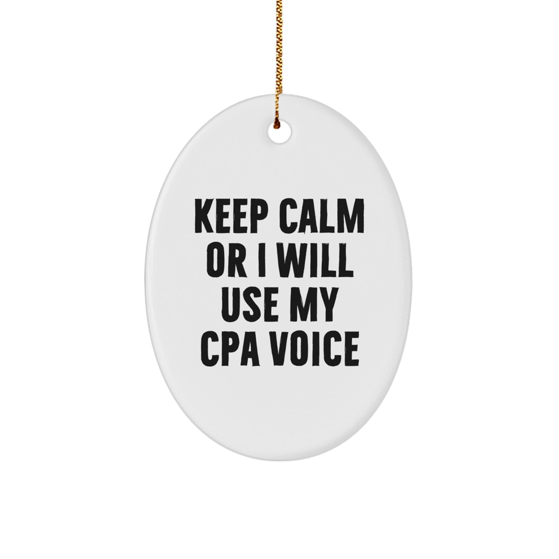 Keep Calm CPA Voice Oval Ornament Gifts from Friends to Family, Funny CPA Christmas Unique Gifts - Image 1