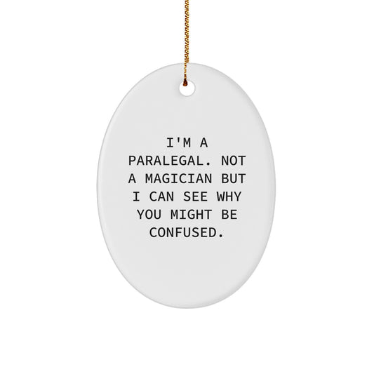 Funny Paralegal Gifts for Coworkers, Christmas Unique Oval Ornament, Quote 'I'm A Paralegal. Not A Magician' - Image 1
