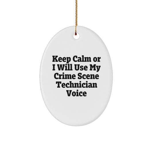Funny Crime Scene Technician Gifts from Friends for Crime Scene Technician Oval Ornament Keep Calm Or I Will Use My Crime Scene Technician Voice, Christmas Unique Gift for Men - Image 1