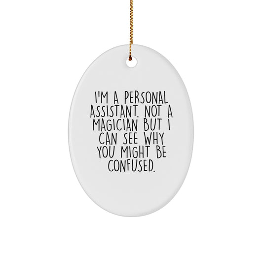 Funny Personal Assistant Oval Ornament Gifts from Men to Personal Assistant Friends at Christmas - Image 1