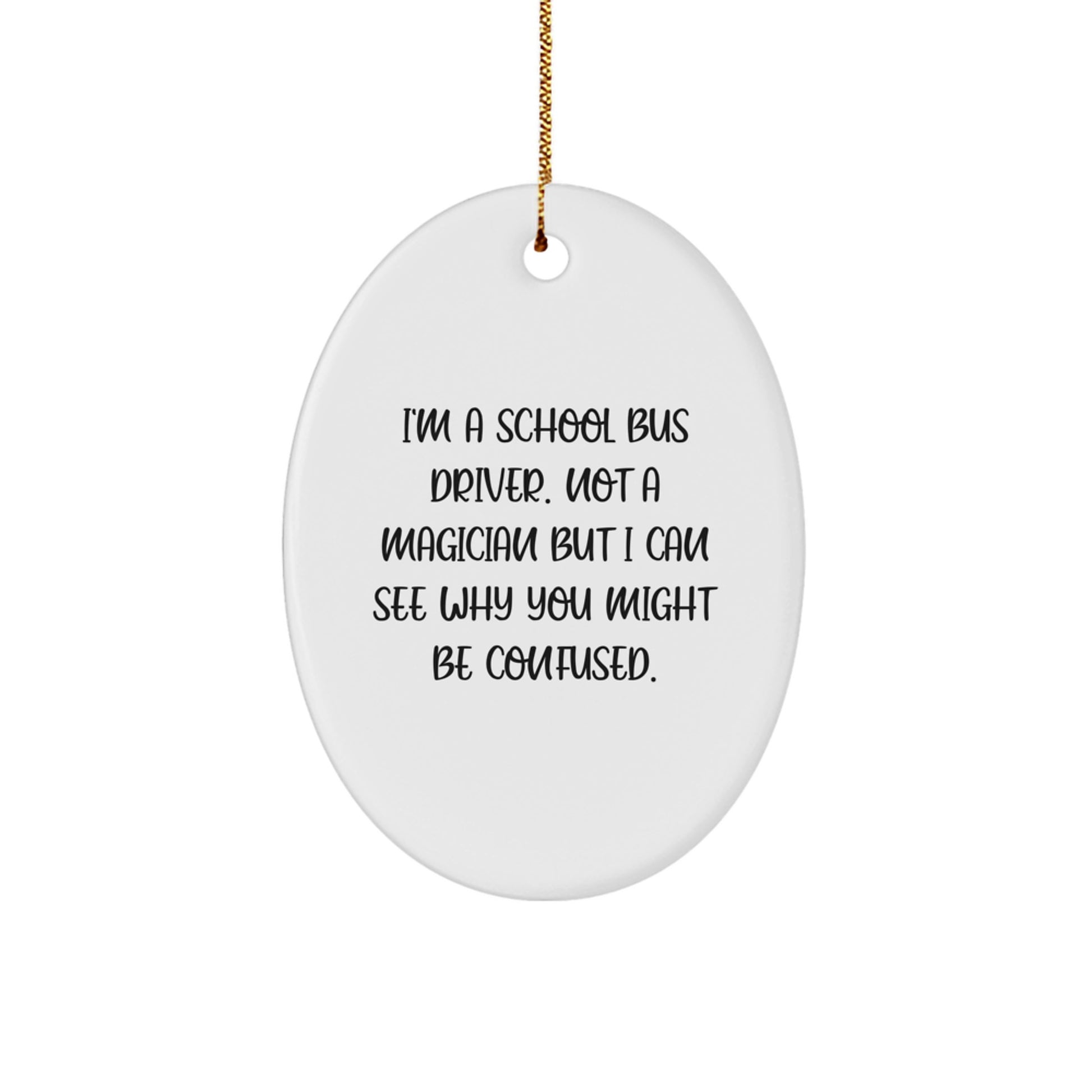 Funny School Bus Driver Gifts for Men - Oval Ornament from Friends, Christmas Unique Presents for School Bus Drivers - Image 1