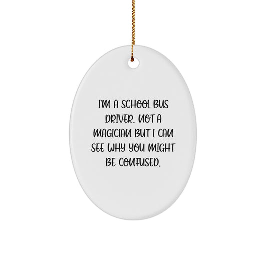 Funny School Bus Driver Gifts for Men - Oval Ornament from Friends, Christmas Unique Presents for School Bus Drivers - Image 1
