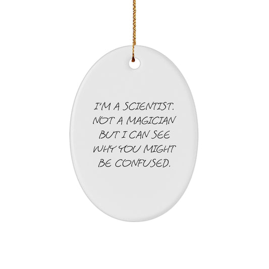 Gifts from Family for the Scientist in Your Life - Oval Ornament with Funny Quote - Christmas Unique Gifts for Men and Women - Image 1