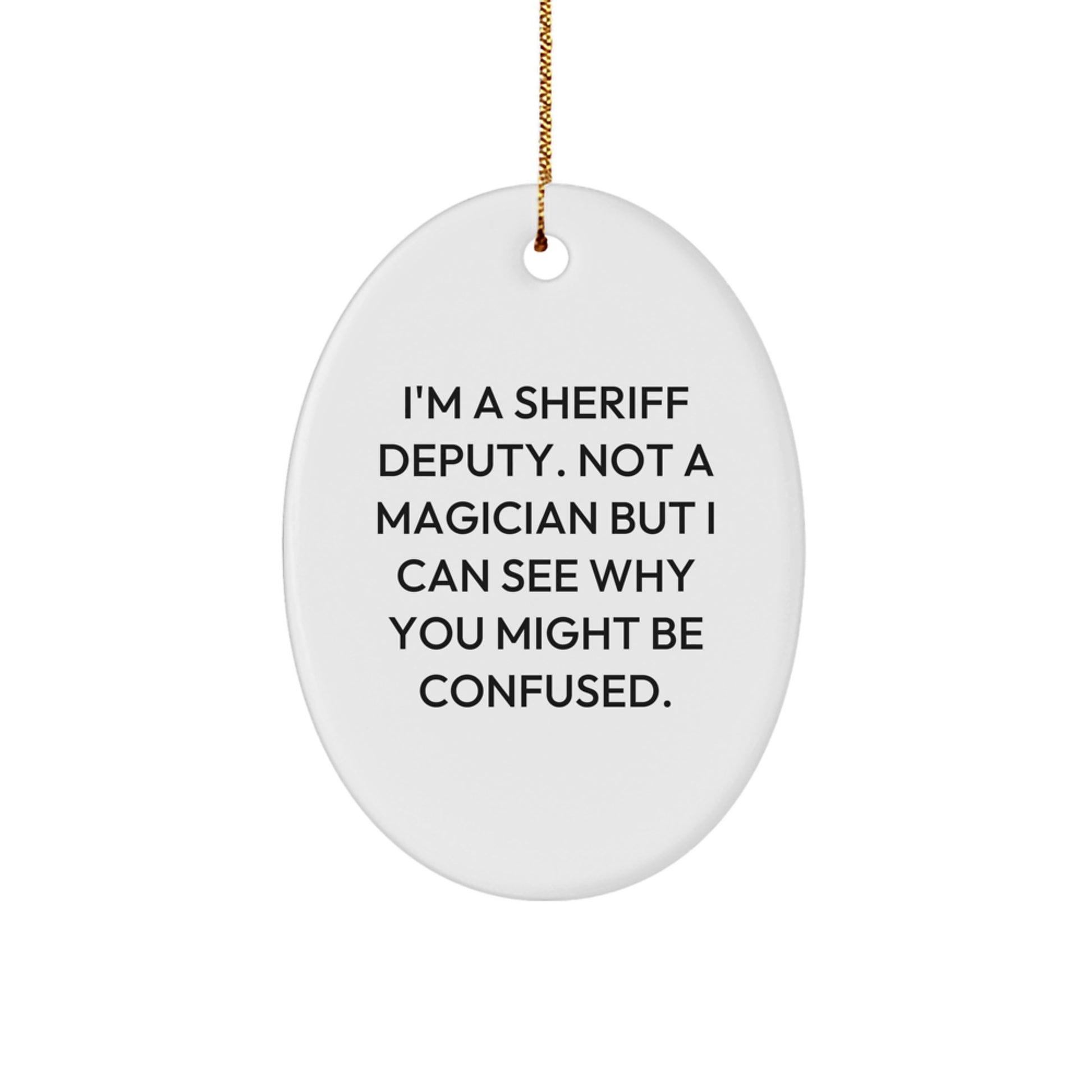 Funny Sheriff Deputy Gifts from Family - Oval Ornament for Sheriff Deputy, Sheriff Deputy Christmas Unique Gifts - Image 1