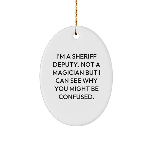 Funny Sheriff Deputy Gifts from Family - Oval Ornament for Sheriff Deputy, Sheriff Deputy Christmas Unique Gifts - Image 1