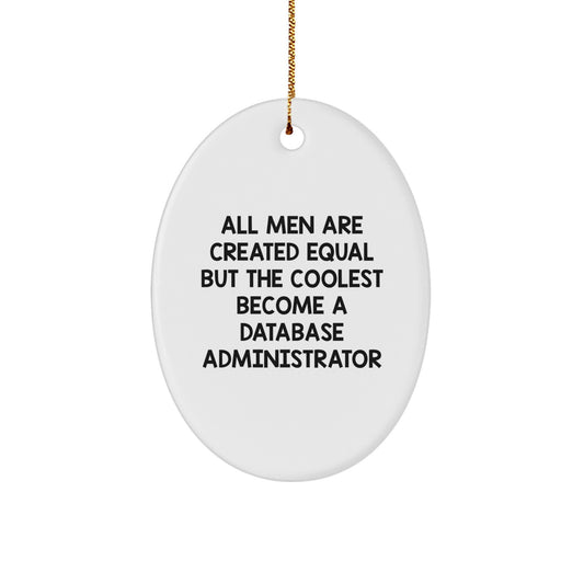 Database Administrator Oval Ornament Gifts from Men to Friends who Become Coolest Database Admins - Image 1